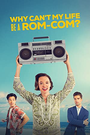 Why Can’t My Life Be a ROM-COM 2023 izle
